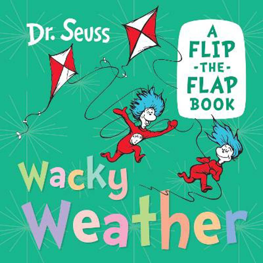 Wacky Weather: A flip-the-flap book - Dr. Seuss